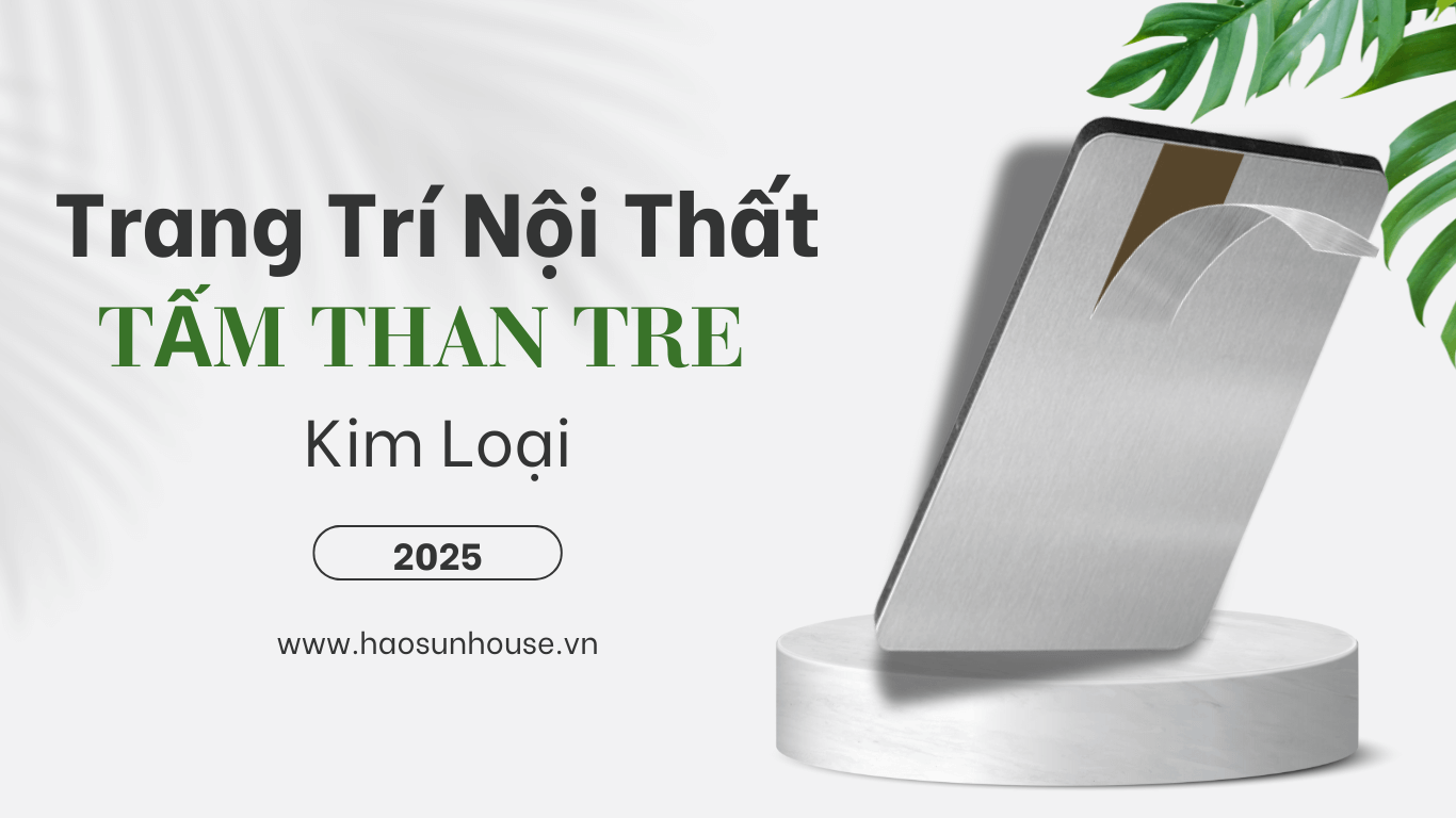 Tấm Than Tre Kim Loại nhà máy sản xuất Haosun House