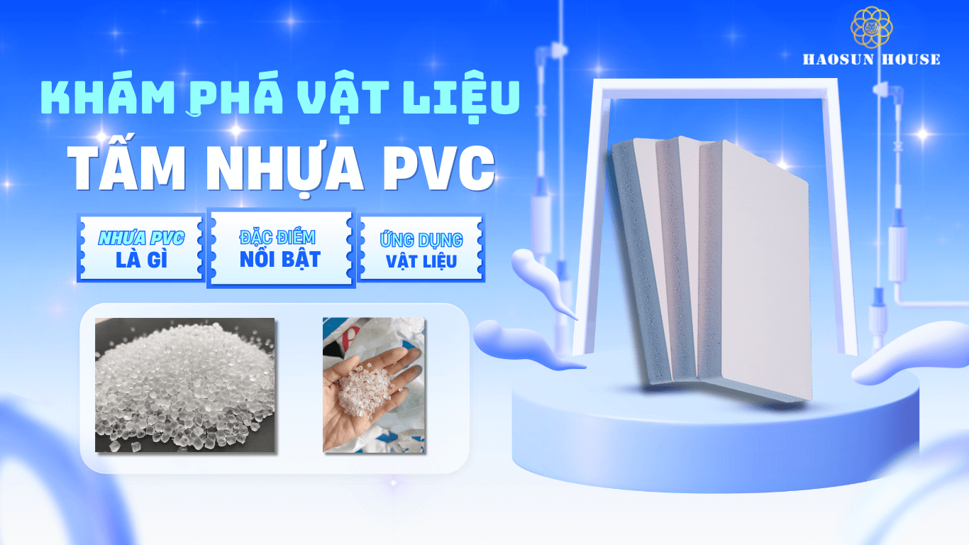 Tấm Nhựa PVC Haosun House Từ Vật liệu Nhựa PVC