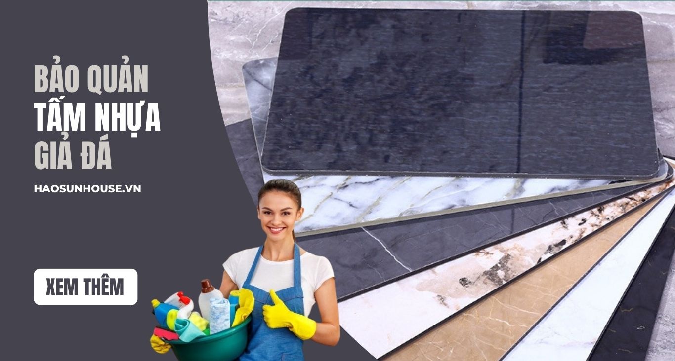 Bảo quản tấm nhựa giả đá Haosun House