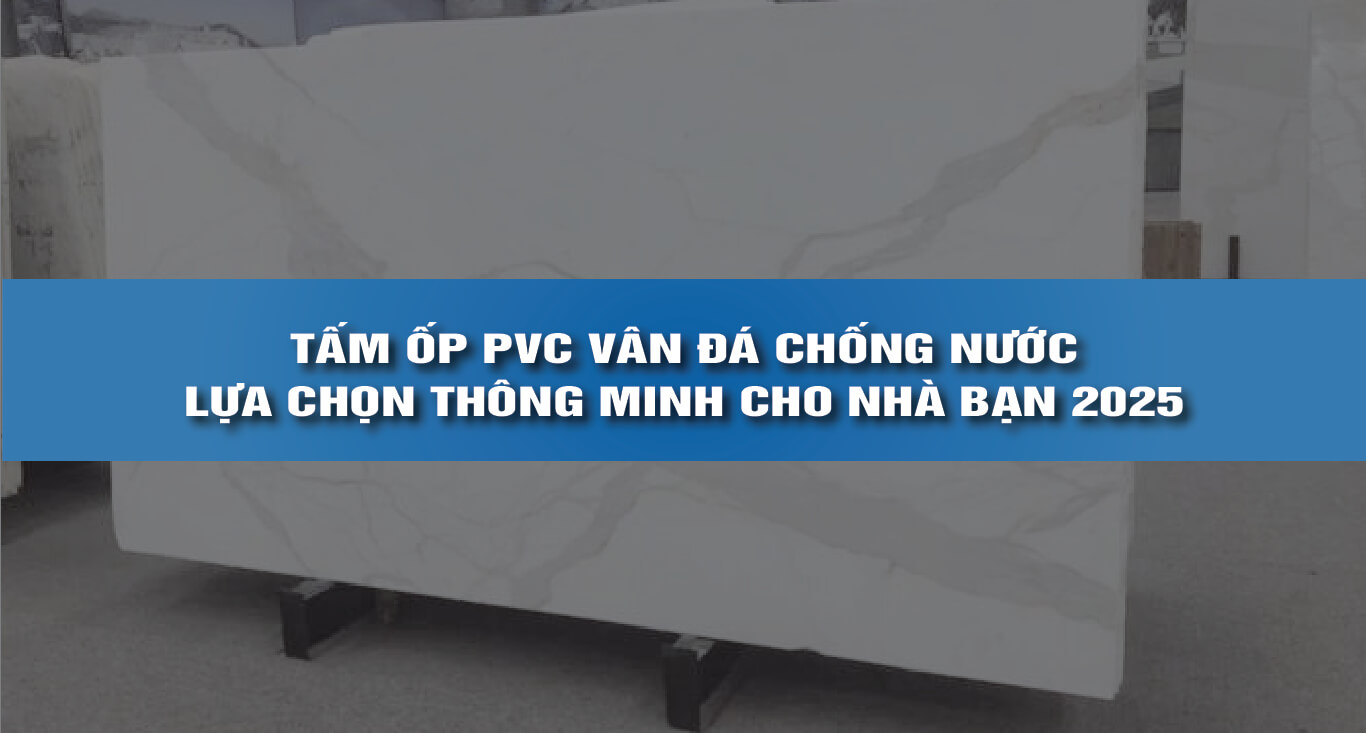 Lựa Chọn Tấm ốp pvc vân đá chống nước