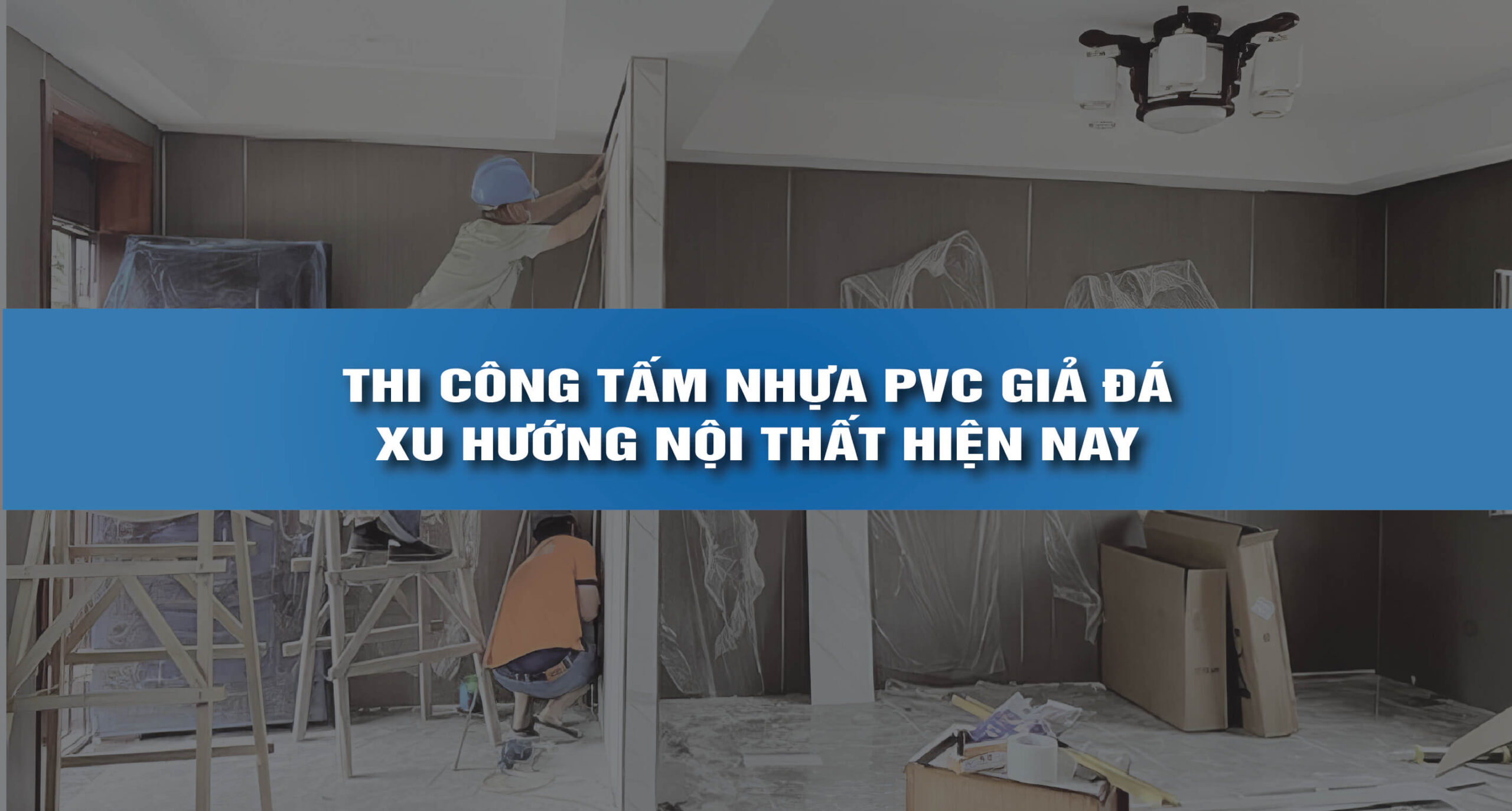 Thi công tấm nhựa pvc giả đá xu hướng hiện nay