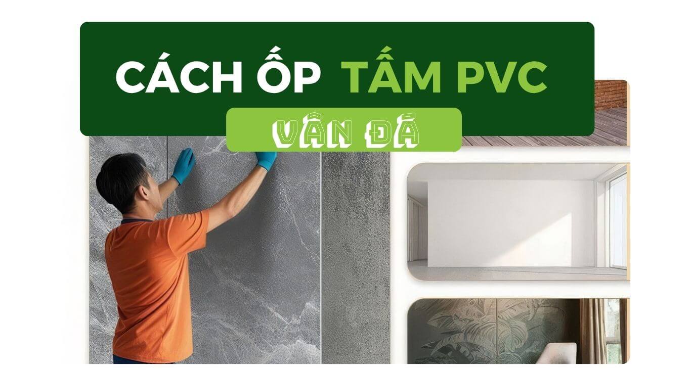Tìm hiểu cách ốp tường bằng pvc vân đá