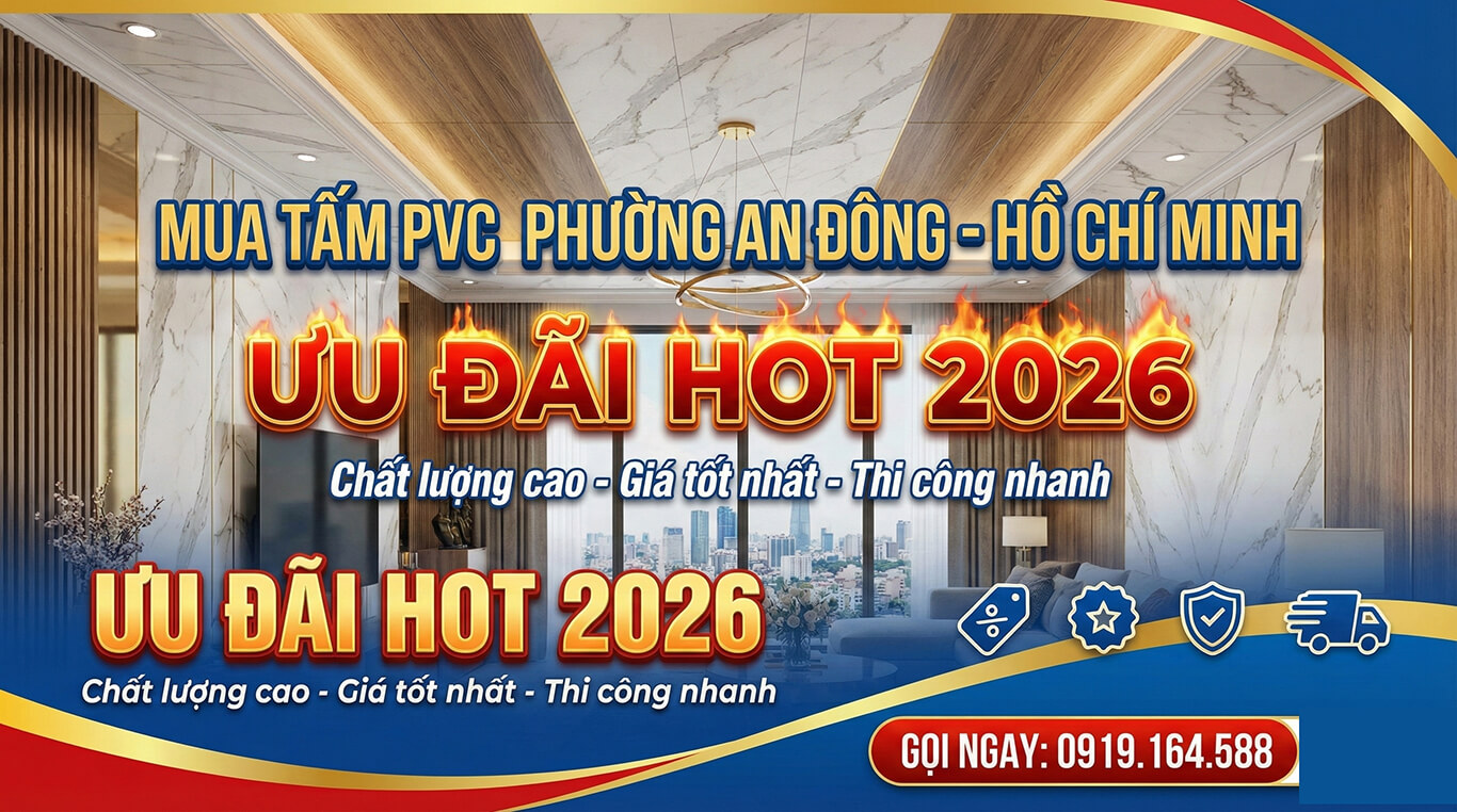 Mua tấm PVC Phường An Đông - Hồ Chí Minh ưu đãi hot 2026